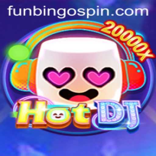 Exploring HotDJ: A Thrilling Fusion with FunBingo