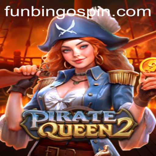 PirateQueen2: Dive into Adventurous Fun with FunBingo