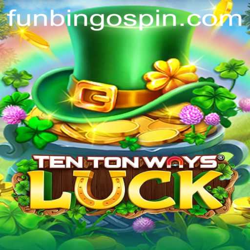 Discover the Exciting World of TenTonWaysLuck and FunBingo